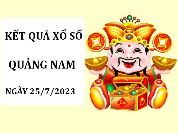 Phân tích xổ số Quảng Nam ngày 25/7/2023 soi cầu loto thứ 3