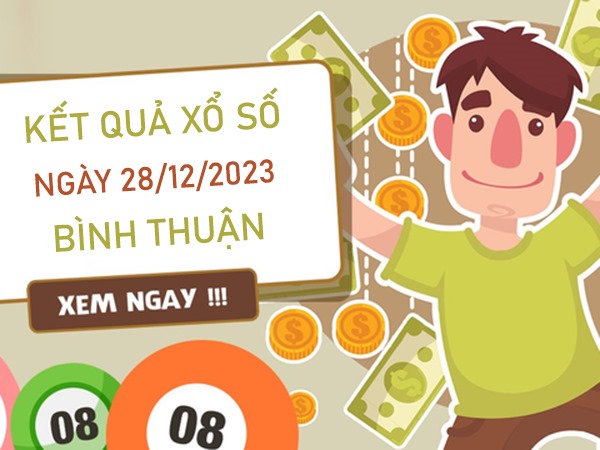 Phân tích XSBTH 28/12/2023 soi cầu số đẹp Bình Thuận