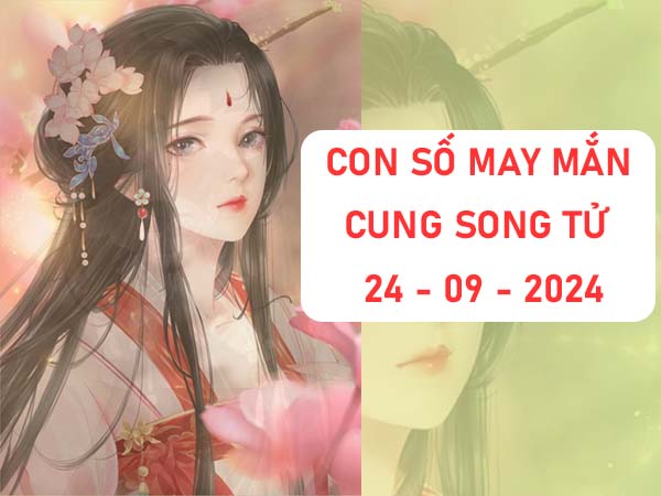 Phân tích con số may mắn cung Song Tử ngày 24/9/2024