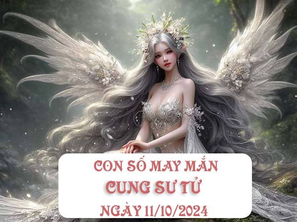 Phân tích con số may mắn cung Sư Tử ngày 11/10/2024