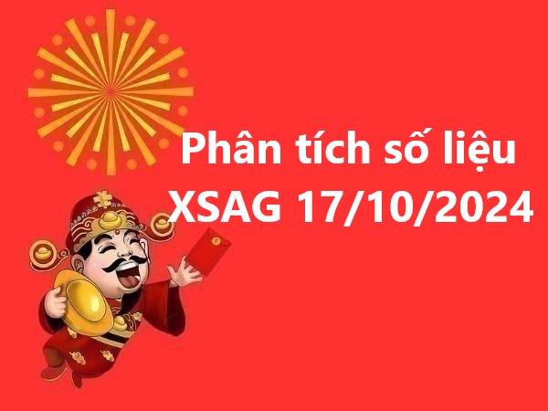 Phân tích số liệu XSAG 17/10/2024 hôm nay