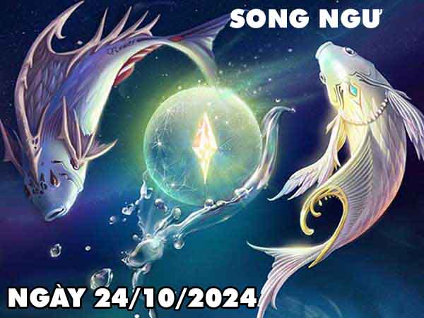 Phân tích cặp số lộc phát cung Song Ngư ngày 24/10/2024 thứ 5 hôm nay