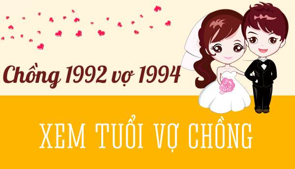 Tuổi chồng 1992 vợ 1994 có tương hợp không?