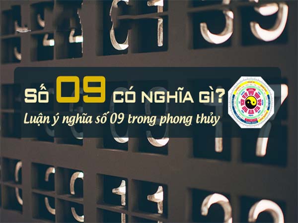 Ý nghĩa con số 09 và ảnh hưởng của nó đối với cuộc sống