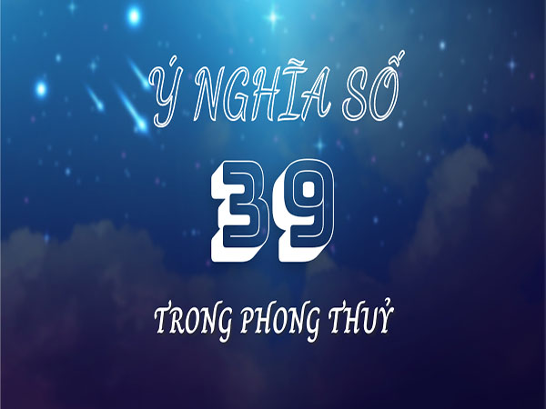 Cách phát huy năng lượng của con số 39