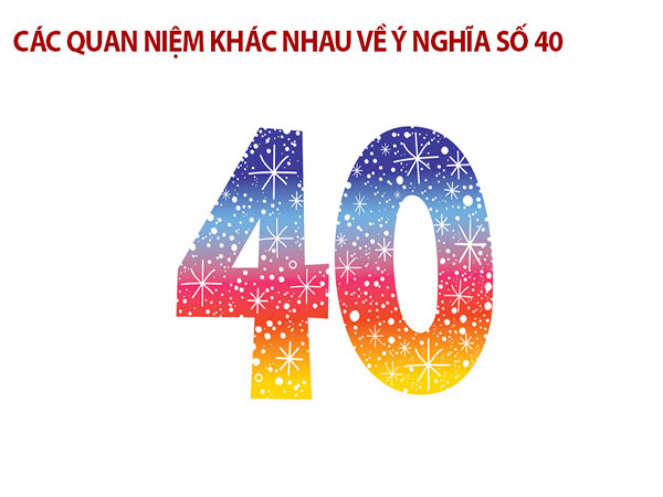 Ý nghĩa con số 40 và tầm quan trọng trong thần số học