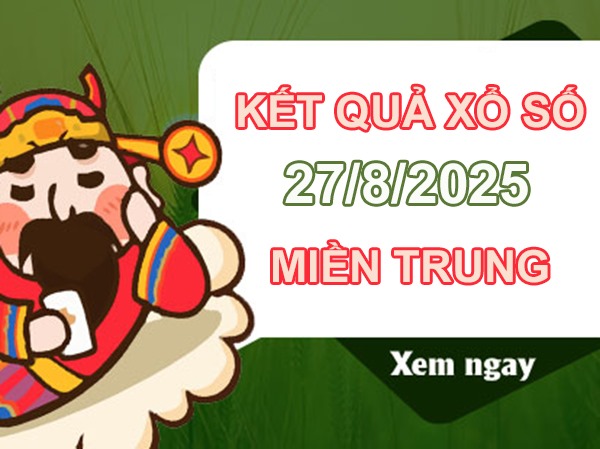 Phân tích XS Miền Trung 27/8/2025 loto số đẹp thứ 4