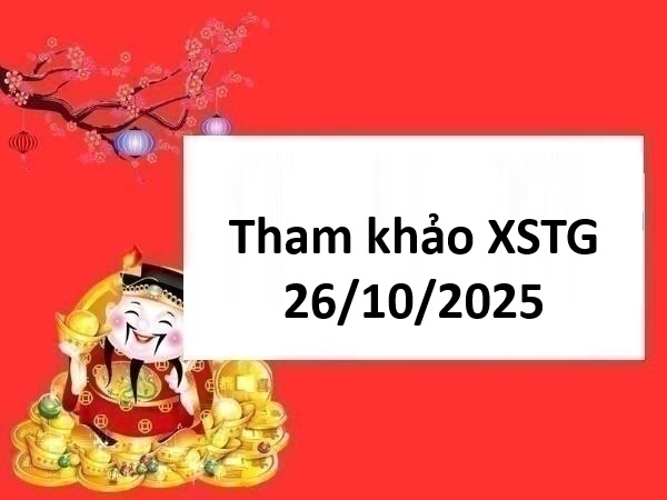 Tham khảo xổ số Tiền Giang 26/10/2025 hôm nay chuẩn nhất