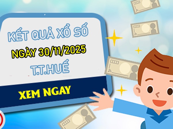 Tham khảo xổ số Thừa Thiên Huế ngày 30/11/2025