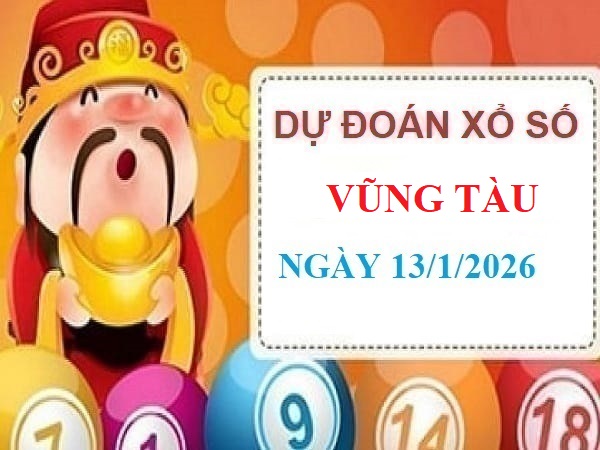 Dự đoán XSVT ngày 13/1/2026 Thứ 3 hôm nay VIP chính xác