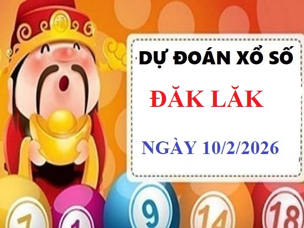 Dự đoán XSDLK ngày 10/2/2026 thứ 3 hôm nay chuẩn nhất