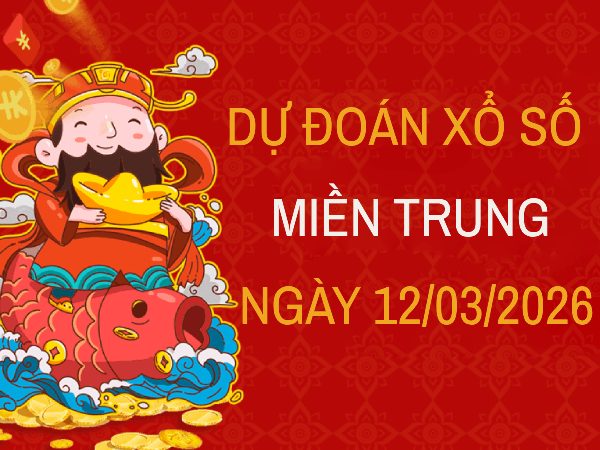 Dự đoán XSMT 12/3/2026 – Soi cầu Miền Trung thứ 5 chuẩn xác