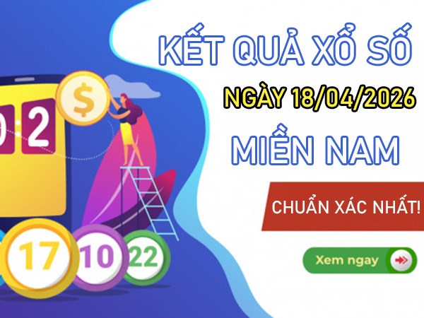 Dự đoán XSMN 18/4/2026 – Soi cầu Miền Nam thứ 7 VIP hôm nay