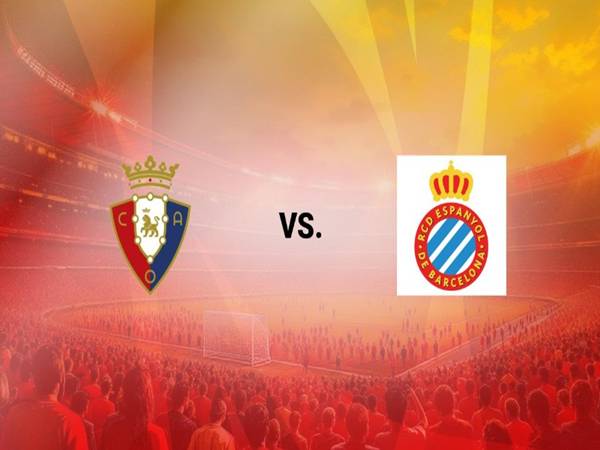Soi tỷ lệ kèo Osasuna với Espanyol, ngày 17/5
