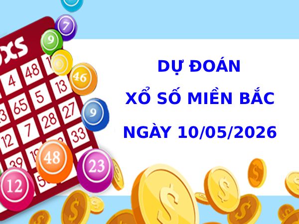 Dự đoán XSMB ngày 10 tháng 5 năm 2026 chủ nhật chính xác