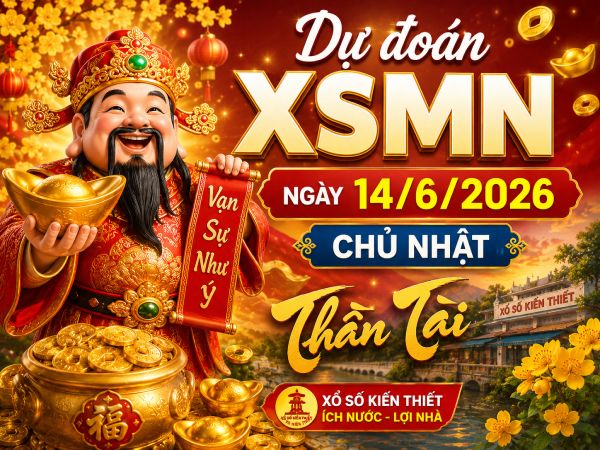 Dự đoán XSMN ngày 15 tháng 6 năm 2026 thứ 2 siêu chuẩn