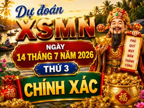 Dự đoán XSMN ngày 14 tháng 7 năm 2026 thứ 3 chính xác